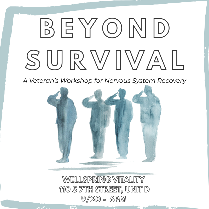 A veteran's workshop for nervous system recovery. @ wellspring vitality 9/20 - 6pm